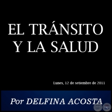 EL TRNSITO Y LA SALUD - Por DELFINA ACOSTA - Lunes, 12 de setiembre de 2011
